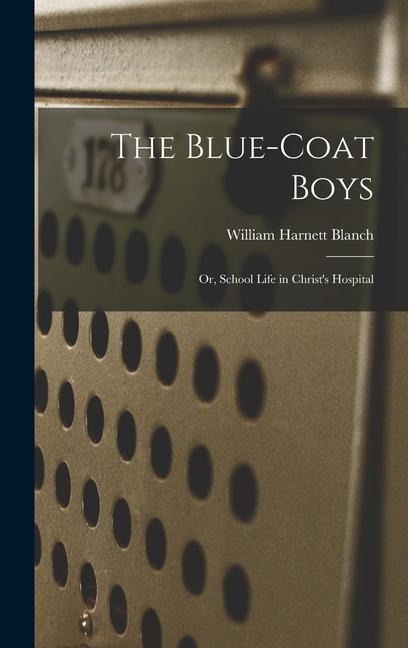 The Blue-Coat Boys; or, School Life in Christs Hospital