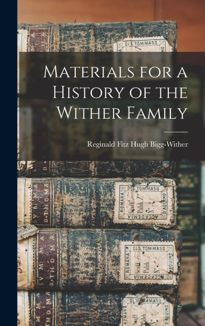 Materials for a History of the Wither Family