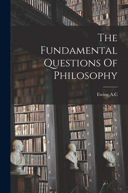 The Fundamental Questions Of Philosophy