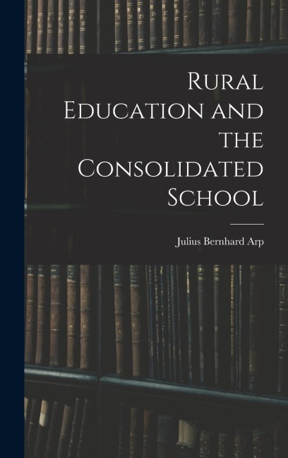 Rural Education and the Consolidated School