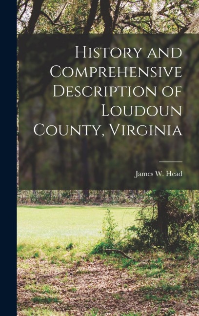 History and Comprehensive Description of Loudoun County, Virginia