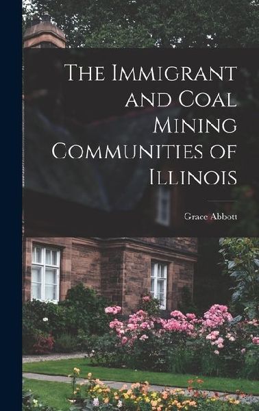 The Immigrant and Coal Mining Communities of Illinois