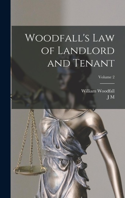 Woodfalls Law of Landlord and Tenant; Volume 2