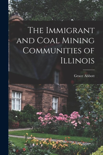 The Immigrant and Coal Mining Communities of Illinois