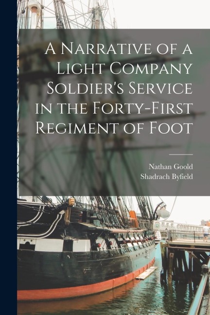 A Narrative of a Light Company Soldiers Service in the Forty-first Regiment of Foot