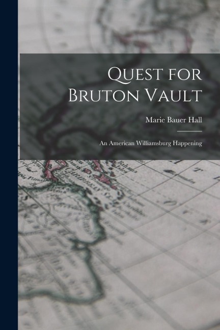 Quest for Bruton Vault: An American Williamsburg Happening