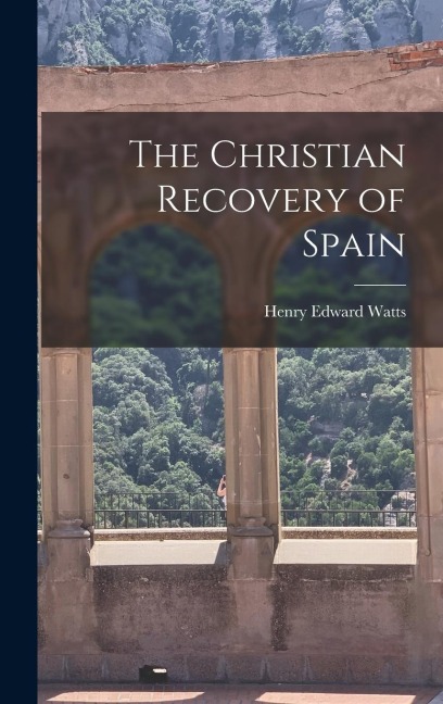 The Christian Recovery of Spain