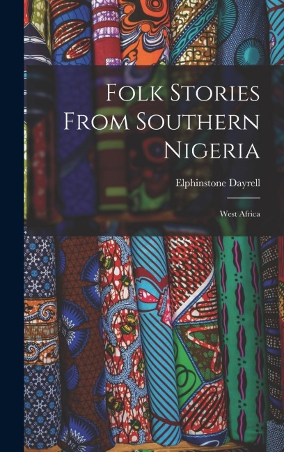 Folk Stories From Southern Nigeria: West Africa
