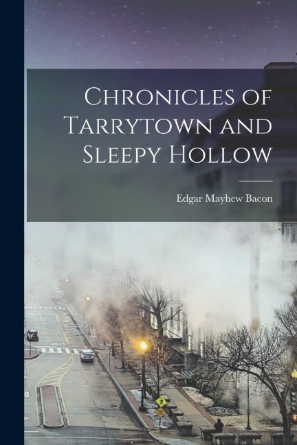 Chronicles of Tarrytown and Sleepy Hollow