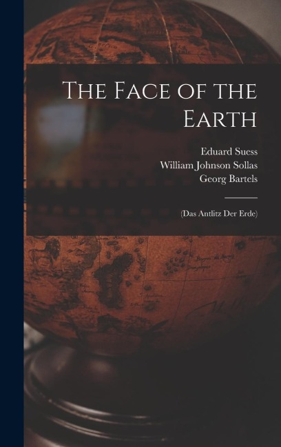 The Face of the Earth: (Das Antlitz Der Erde)