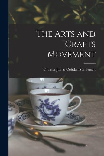 The Arts and Crafts Movement