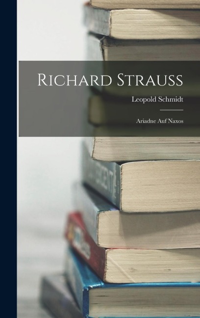 Richard Strauss: Ariadne auf Naxos