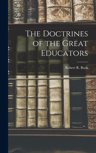 The Doctrines of the Great Educators