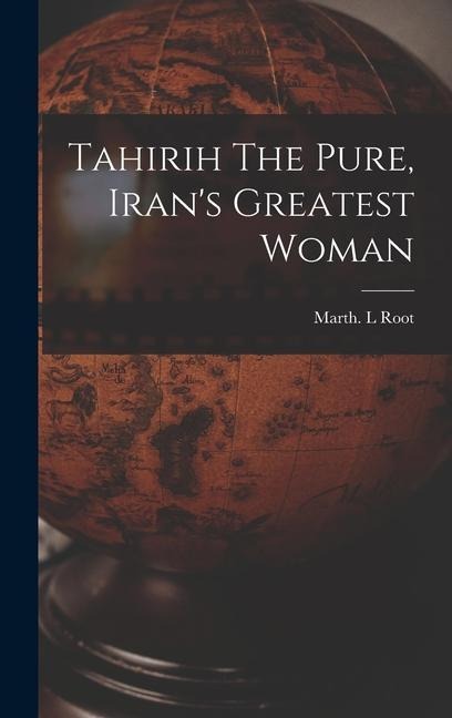 Tahirih The Pure, Iran's Greatest Woman