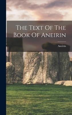 The Text Of The Book Of Aneirin