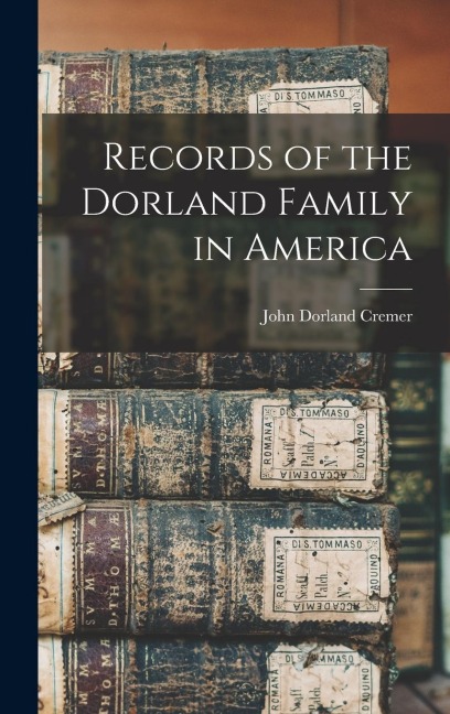 Records of the Dorland Family in America