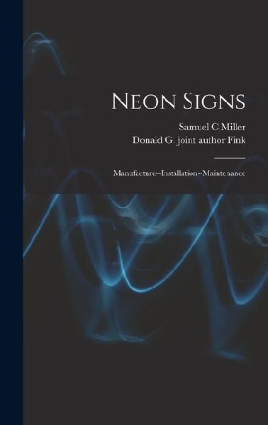 Neon Signs; Manufacture--installation--maintenance