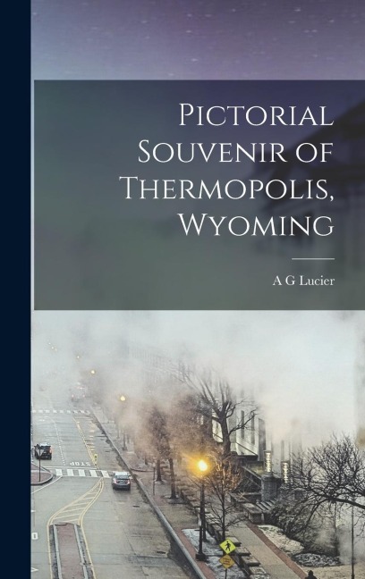 Pictorial Souvenir of Thermopolis, Wyoming