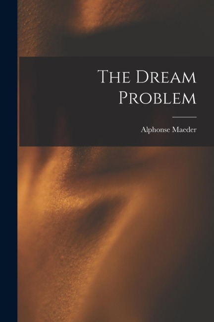The Dream Problem