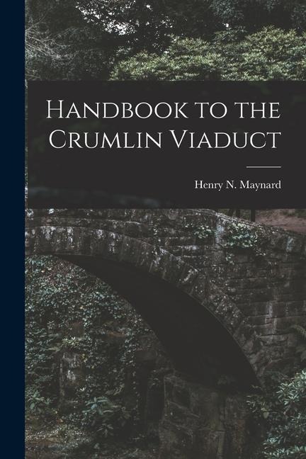 Handbook to the Crumlin Viaduct
