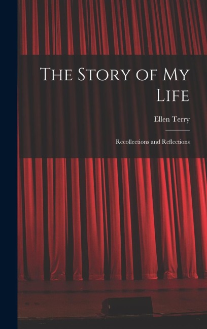 The Story of My Life: Recollections and Reflections