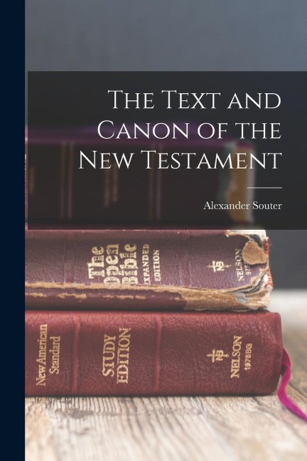 The Text and Canon of the New Testament