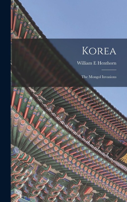 Korea: The Mongol Invasions