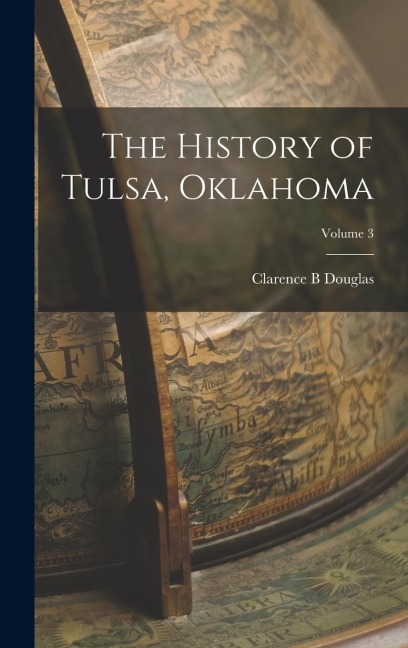 The History of Tulsa, Oklahoma; Volume 3