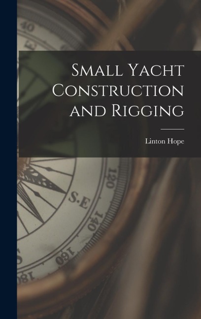 Small Yacht Construction and Rigging