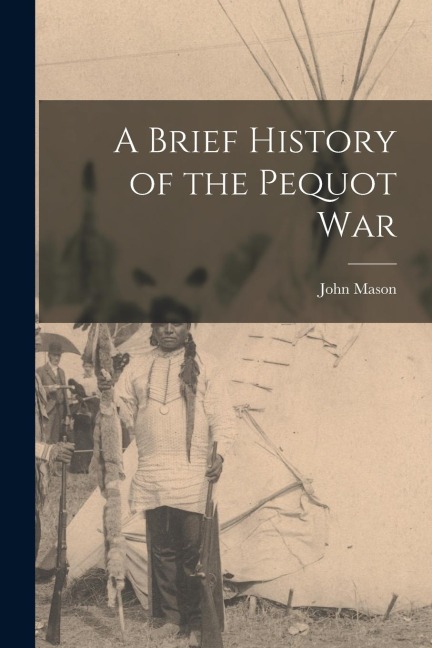 A Brief History of the Pequot War