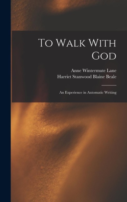 To Walk With God: An Experience in Automatic Writing