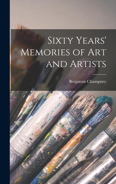 Sixty Years Memories of art and Artists