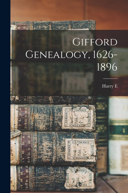 Gifford Genealogy, 1626-1896