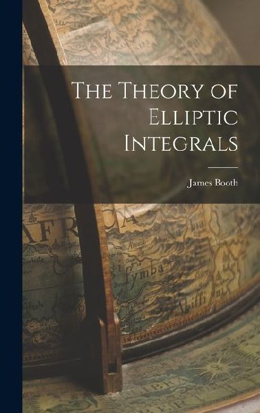 The Theory of Elliptic Integrals