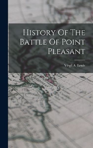 History Of The Battle Of Point Pleasant