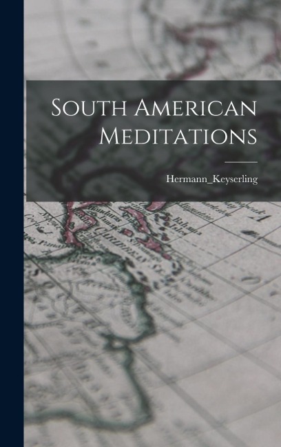 South American Meditations