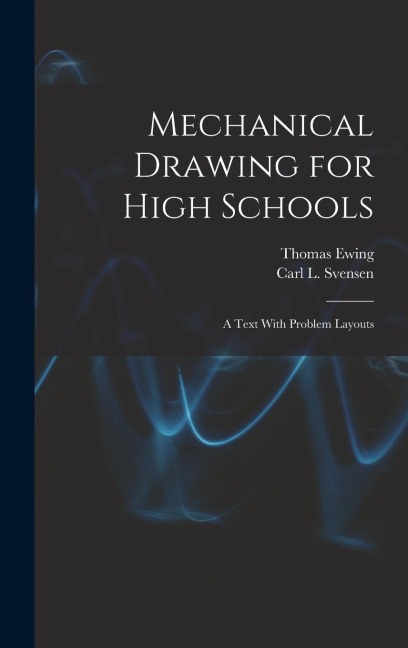 Mechanical Drawing for High Schools; a Text With Problem Layouts
