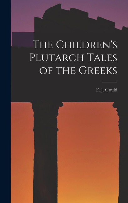 The Childrens Plutarch Tales of the Greeks
