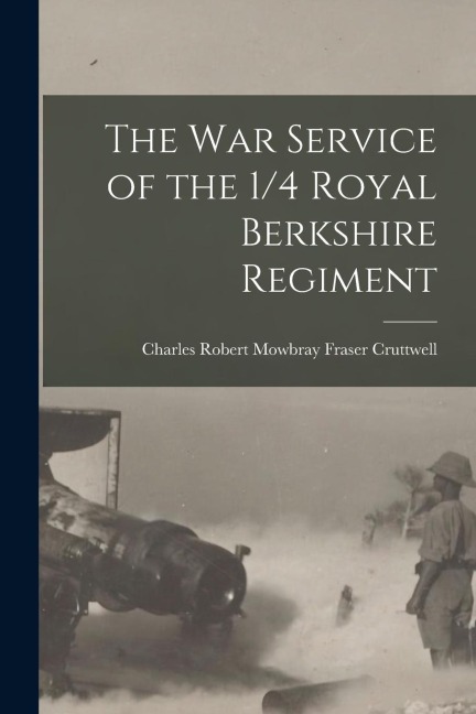 The War Service of the 1/4 Royal Berkshire Regiment