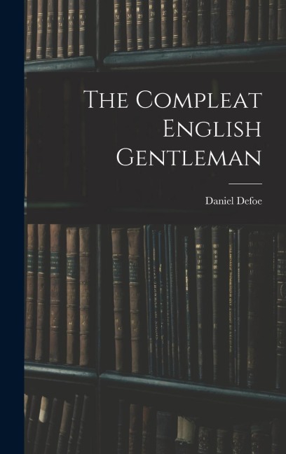 The Compleat English Gentleman