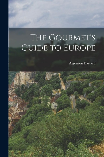 The Gourmet's Guide to Europe