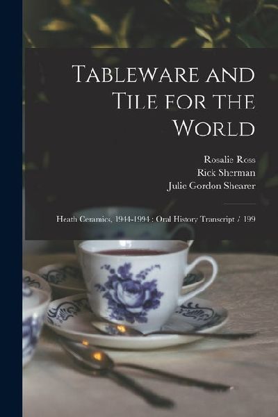 Tableware and Tile for the World: Heath Ceramics, 1944-1994: Oral History Transcript / 199