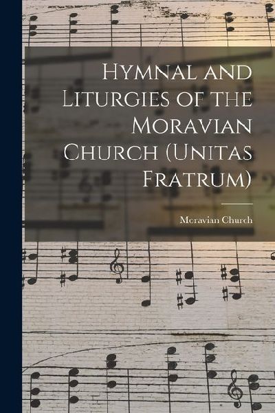 Hymnal and Liturgies of the Moravian Church (Unitas Fratrum)