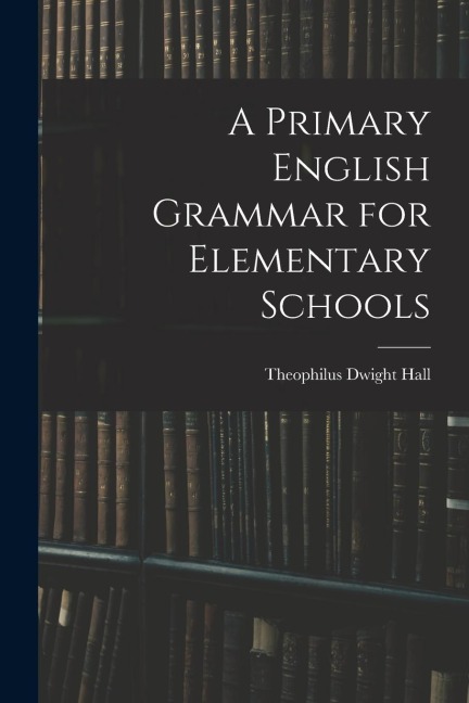 A Primary English Grammar for Elementary Schools