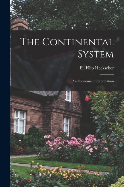 The Continental System; an Economic Interpretation