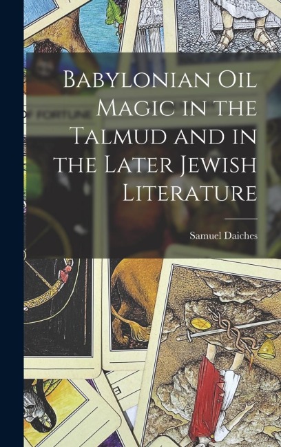 Babylonian Oil Magic in the Talmud and in the Later Jewish Literature