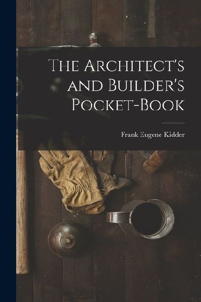 The Architects and Builders Pocket-Book