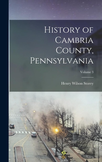 History of Cambria County, Pennsylvania; Volume 3