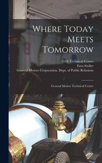 Where Today Meets Tomorrow: General Motors Technical Center