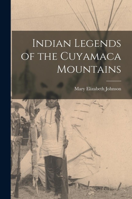 Indian Legends of the Cuyamaca Mountains